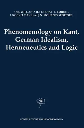 Wiegand / Dostal / Mohanty |  Phenomenology on Kant, German Idealism, Hermeneutics and Logic | Buch |  Sack Fachmedien