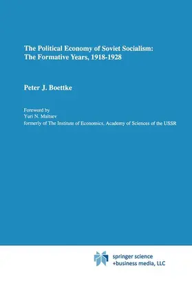 Boettke | The Political Economy of Soviet Socialism: the Formative Years, 1918-1928 | Buch | 978-90-481-5787-7 | sack.de