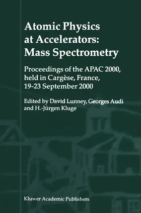 Lunney / Kluge / Audi | Atomic Physics at Accelerators: Mass Spectrometry | Buch | 978-90-481-5825-6 | sack.de
