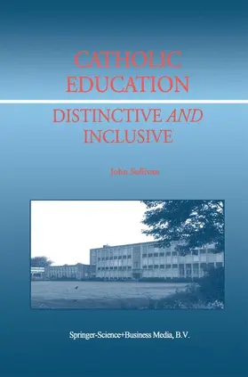 Sullivan |  Catholic Education: Distinctive and Inclusive | Buch |  Sack Fachmedien