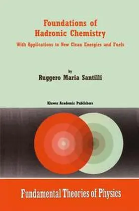 Santilli |  Foundations of Hadronic Chemistry | Buch |  Sack Fachmedien