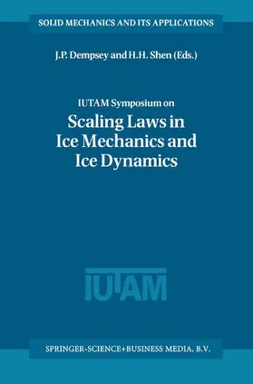 Shen / Dempsey |  IUTAM Symposium on Scaling Laws in Ice Mechanics and Ice Dynamics | Buch |  Sack Fachmedien