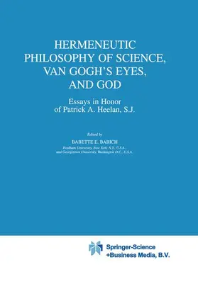Babich |  Hermeneutic Philosophy of Science, Van Gogh's Eyes, and God | Buch |  Sack Fachmedien
