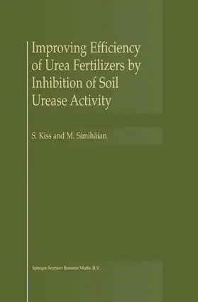 Simihaian / Kiss |  Improving Efficiency of Urea Fertilizers by Inhibition of Soil Urease Activity | Buch |  Sack Fachmedien