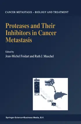 Foidart / Muschel |  Proteases and Their Inhibitors in Cancer Metastasis | Buch |  Sack Fachmedien
