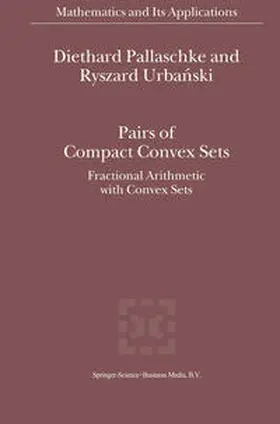 Urbanski / Pallaschke |  Pairs of Compact Convex Sets | Buch |  Sack Fachmedien