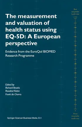 Brooks / de Charro / Rabin |  The Measurement and Valuation of Health Status Using EQ-5D: A European Perspective | Buch |  Sack Fachmedien