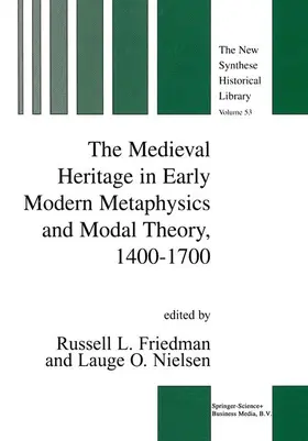 Nielsen / Friedman |  The Medieval Heritage in Early Modern Metaphysics and Modal Theory, 1400-1700 | Buch |  Sack Fachmedien