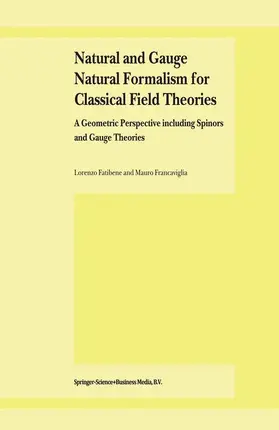 Francaviglia / Fatibene |  Natural and Gauge Natural Formalism for Classical Field Theorie | Buch |  Sack Fachmedien