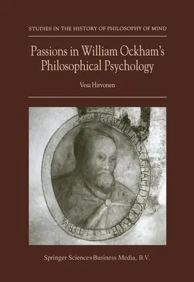 Hirvonen |  Passions in William Ockham's Philosophical Psychology | Buch |  Sack Fachmedien