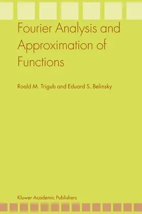 Belinsky / Trigub |  Fourier Analysis and Approximation of Functions | Buch |  Sack Fachmedien