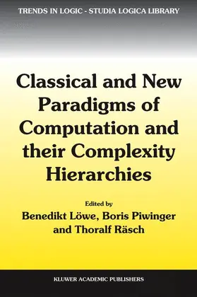 Löwe / Räsch / Piwinger |  Classical and New Paradigms of Computation and their Complexity Hierarchies | Buch |  Sack Fachmedien