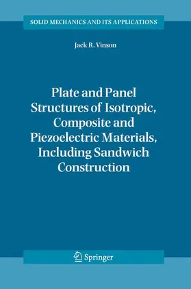 Vinson |  Plate and Panel Structures of Isotropic, Composite and Piezoelectric Materials, Including Sandwich Construction | Buch |  Sack Fachmedien