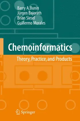 Bunin / Bajorath / Siesel |  Chemoinformatics: Theory, Practice, & Products | Buch |  Sack Fachmedien