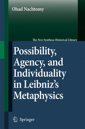 Nachtomy |  Possibility, Agency, and Individuality in Leibniz's Metaphysics | Buch |  Sack Fachmedien