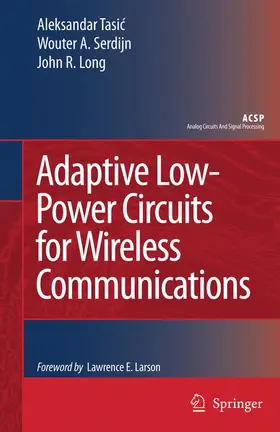 Tasic / Long / Serdijn |  Adaptive Low-Power Circuits for Wireless Communications | Buch |  Sack Fachmedien