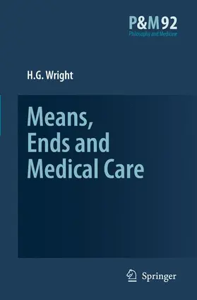 Wright |  Means, Ends and Medical Care | Buch |  Sack Fachmedien