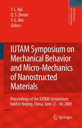 Bai / Wei / Zheng |  IUTAM Symposium on Mechanical Behavior and Micro-Mechanics of Nanostructured  Materials | Buch |  Sack Fachmedien