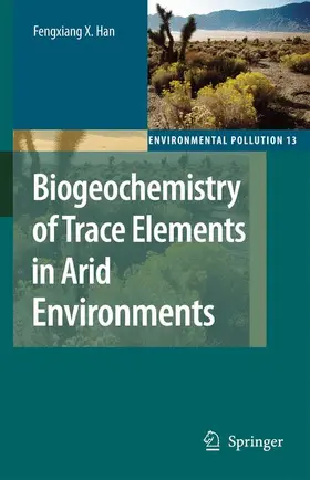 Han |  Biogeochemistry of Trace Elements in Arid Environments | Buch |  Sack Fachmedien