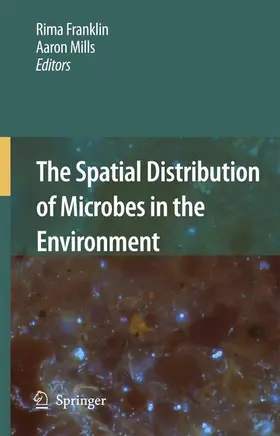 Mills / Franklin | The Spatial Distribution of Microbes in the Environment | Buch | 978-90-481-7570-3 | sack.de