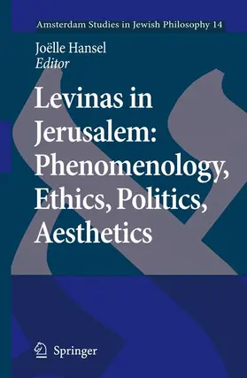 Hansel |  Levinas in Jerusalem: Phenomenology, Ethics, Politics, Aesthetics | Buch |  Sack Fachmedien