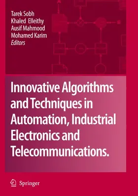 Sobh / Karim / Elleithy |  Innovative Algorithms and Techniques in Automation, Industrial Electronics and Telecommunications | Buch |  Sack Fachmedien