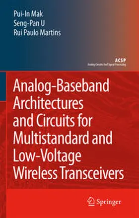 Mak / Martins / U Seng Pan |  Analog-Baseband Architectures and Circuits for Multistandard and Low-Voltage Wireless Transceivers | Buch |  Sack Fachmedien