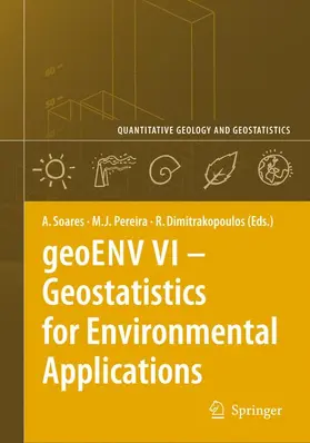 Soares / Dimitrakopoulos / Pereira | geoENV VI - Geostatistics for Environmental Applications | Buch | 978-90-481-7643-4 | sack.de