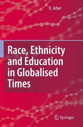 Arber |  Race, Ethnicity and Education in Globalised Times | Buch |  Sack Fachmedien