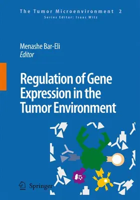 Bar-Eli |  Regulation of Gene Expression in the Tumor Environment | Buch |  Sack Fachmedien
