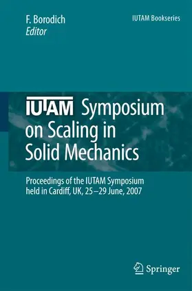 Borodich |  IUTAM Symposium on Scaling in Solid Mechanics | Buch |  Sack Fachmedien