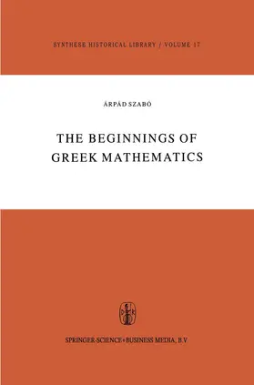 Szabó |  The Beginnings of Greek Mathematics | Buch |  Sack Fachmedien