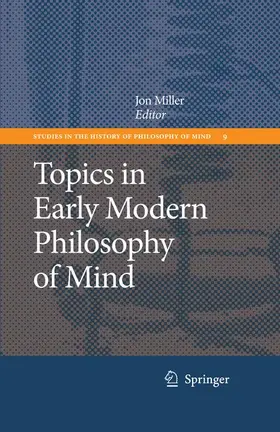 Miller |  Topics in Early Modern Philosophy of Mind | Buch |  Sack Fachmedien