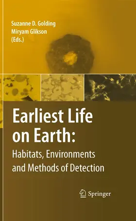 Golding / Glikson | Earliest Life on Earth: Habitats, Environments and Methods of Detection | E-Book | sack.de