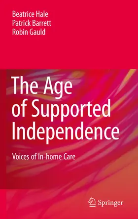 Hale / Barrett / Gauld |  The Age of Supported Independence | eBook | Sack Fachmedien