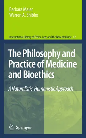 Maier / Shibles |  The Philosophy and Practice of Medicine and Bioethics | Buch |  Sack Fachmedien