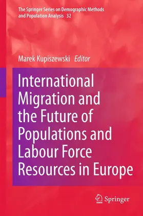 Kupiszewski |  International Migration and the Future of Populations and Labour in Europe | eBook | Sack Fachmedien
