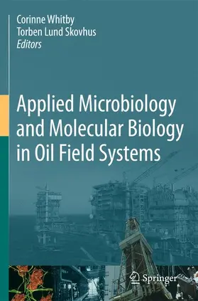 Whitby / Skovhus |  Applied Microbiology and Molecular Biology in Oilfield Systems | Buch |  Sack Fachmedien