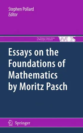 Pollard |  Essays on the Foundations of Mathematics by Moritz Pasch | Buch |  Sack Fachmedien