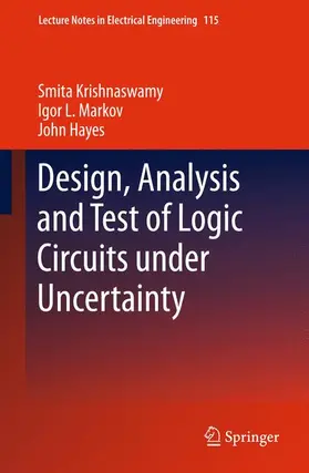 Krishnaswamy / Hayes / Markov |  Design, Analysis and Test of Logic Circuits Under Uncertainty | Buch |  Sack Fachmedien