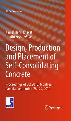 Khayat / Feys |  Design, Production and Placement of Self-Consolidating Concrete | eBook | Sack Fachmedien