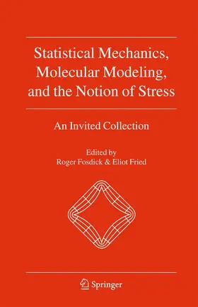 Fried / Fosdick |  Statistical Mechanics, Molecular Modeling, and the Notion of Stress | Buch |  Sack Fachmedien