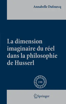 Dufourcq |  La dimension imaginaire du réel dans la philosophie de Husserl | eBook | Sack Fachmedien