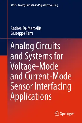 De Marcellis / Ferri |  Analog Circuits and Systems for Voltage-Mode and Current-Mode Sensor Interfacing Applications | eBook | Sack Fachmedien