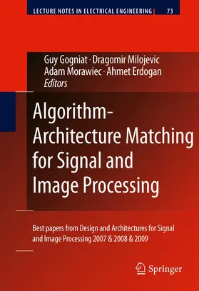 Gogniat / Milojevic / Morawiec |  Algorithm-Architecture Matching for Signal and Image Processing | eBook | Sack Fachmedien