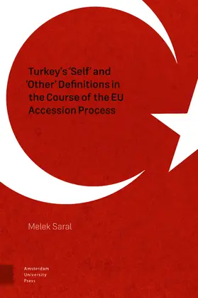 Saral |  Turkey's 'Self' and 'Other' Definitions in the Course of the EU Accession Process | eBook | Sack Fachmedien