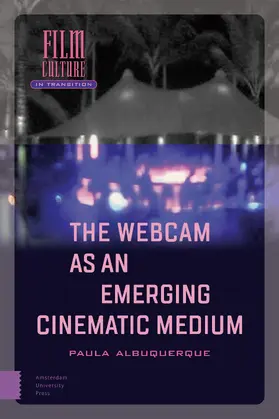 Albuquerque |  The Webcam as an Emerging Cinematic Medium | eBook | Sack Fachmedien