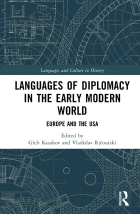 Kazakov / Rjéoutski |  Languages of Diplomacy in the Early Modern World | Buch |  Sack Fachmedien