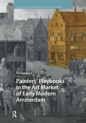 Li |  Painters' Playbooks in the Art Market of Early Modern Amsterdam | Buch |  Sack Fachmedien
