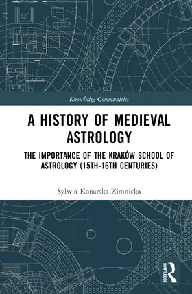 Konarska-Zimnicka |  A History of Medieval Astrology | Buch |  Sack Fachmedien
